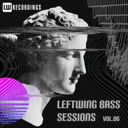 Leftwing Bass Sessions, Vol. 06