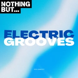 Nothing But... Electric Grooves, Vol. 21