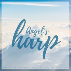 Angel's Harp (Ambient Instrumental Music For Meditation & Yoga)