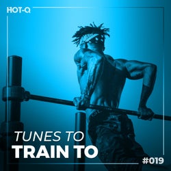 Tunes To Train To 019