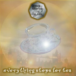 Everything Stops for Tea