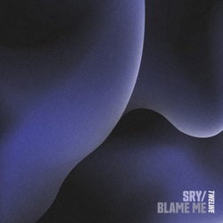 SRY / Blame Me