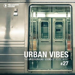 Urban Vibes - The Underground Sound Of House Music Vol. 27