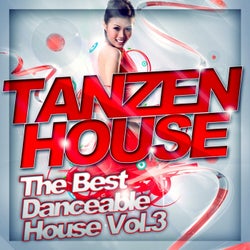 Tanzen House: The Best Danceable House, Vol. 3