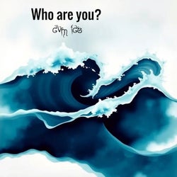 Who Are You?