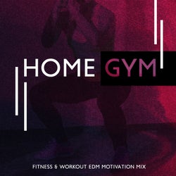 Home Gym: Fitness & Workout EDM Motivation Mix