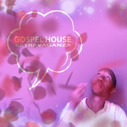 Gospel House Extravaganza