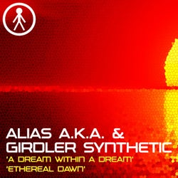 Alias A.K.A. & Girdler Synthetic - A Dream Within A Dream / Ethereal Dawn