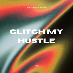 Glitch My Hustle