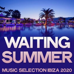 Waiting Summer (Music Selection ibiza 2020)