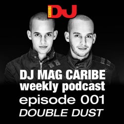 Episode 001: Double Dust - DJ Mag Caribe Week