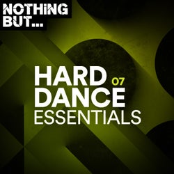 Nothing But... Hard Dance Essentials, Vol. 07