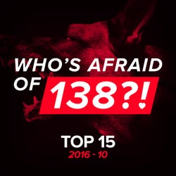 Who's Afraid Of 138?! Top 15 - 2016-10 - Extended Versions