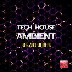 Tech House Ambient (Tech Zero Extreme)