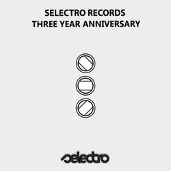 Selectro Records: Three Year Anniversary