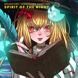 Spirit of the Night (Nightcore Sampling)