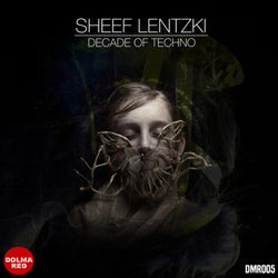 Sheef Lentzki Decade Of Techno