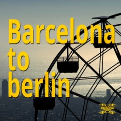 Barcelona to Berlin