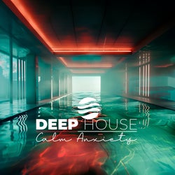 Calm Anxiety I Deep House Music