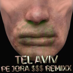 תל אביב (PE JORA $$$ REMIX)