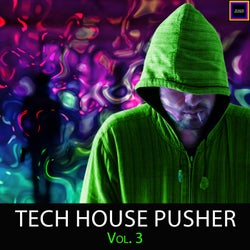 Tech House Pusher, Vol. 3