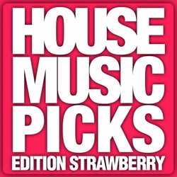 House Music Picks - Edition Strawberry