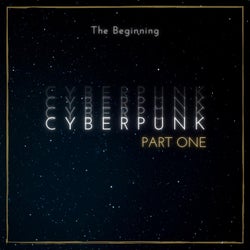 Cyberpunk Pt. One (The Beginning)