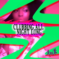 Clubbing All Night Long