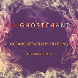 Oceans Between (feat. FiFi Rong) [Mitekiss Remix]