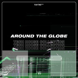 Around The Globe: Tech House Collection #7