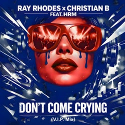 Don't Come Crying (V.I.P Mix)