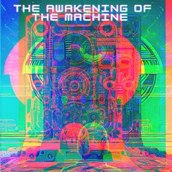 The Awakening Of The Machine