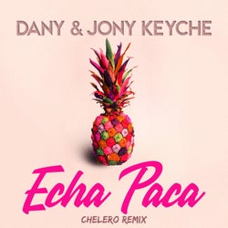 Echa Paca (Chelero Remix)