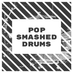 Pop Smashed Drums