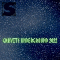 Gravity Underground 2022