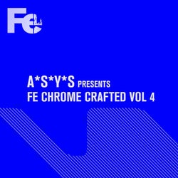 A*S*Y*S Presents Fe Chrome Crafted, Vol. 4