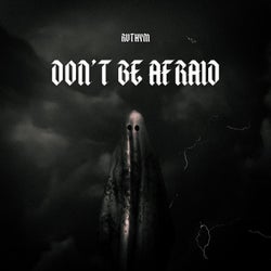 Don't be afraid