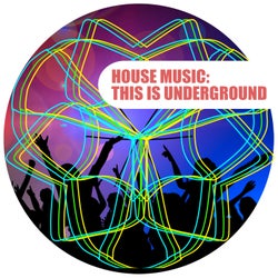 House Music: This Is Underground