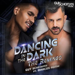 Dancing in the Dark (feat. Marcos Adam) [The Remixes]