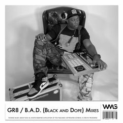 B.A.D. (Black And Dope) Mixes