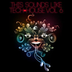 This Sounds Like Tech House, Vol. 6