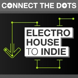 Connect the Dots - Electro House to Indie