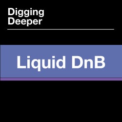 Digging Deeper: Liquid DnB