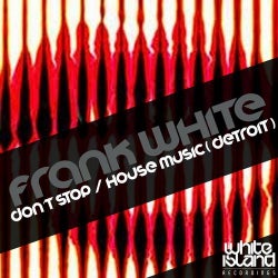 Dont Stop / House Music (Detroit)