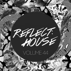 Reflect:House Vol. 44