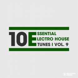 10 Essential Electro House Tunes, Vol. 9