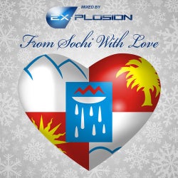 From Sochi With Love (Mixed By Ex-Plosion)