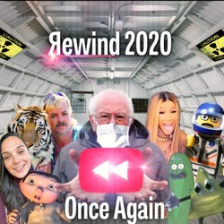 Once Again Rewind 2020, but 8 months early because time is meaningless now