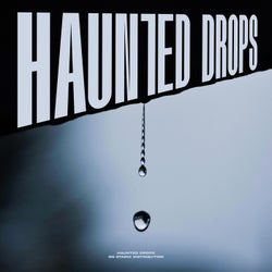 Haunted Drops