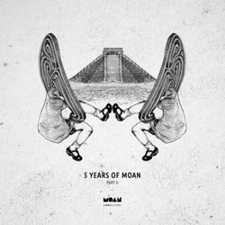5 Years Of Moan Part 2